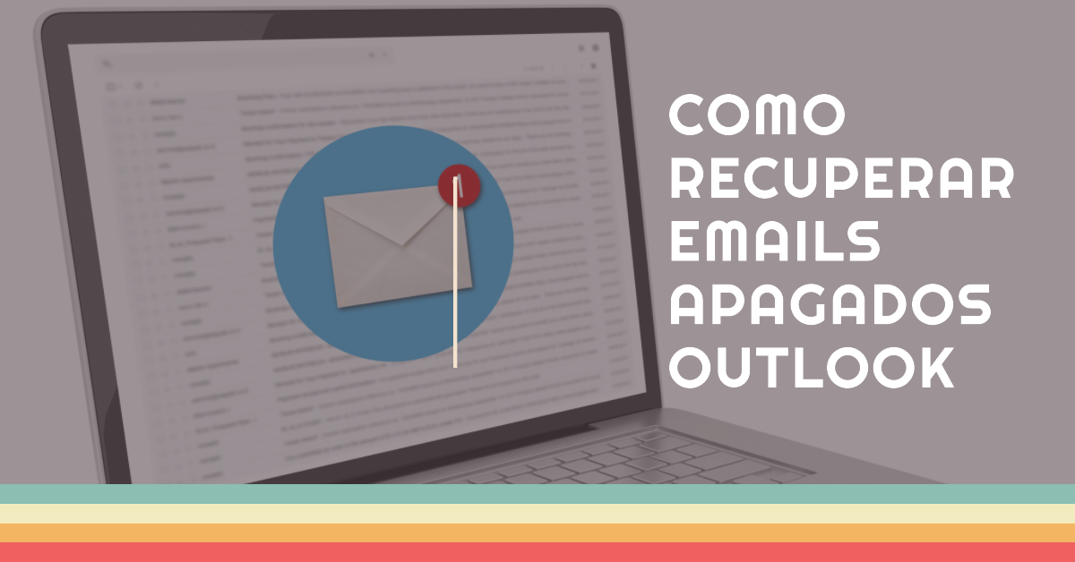 Como Recuperar Emails Apagados Outlook