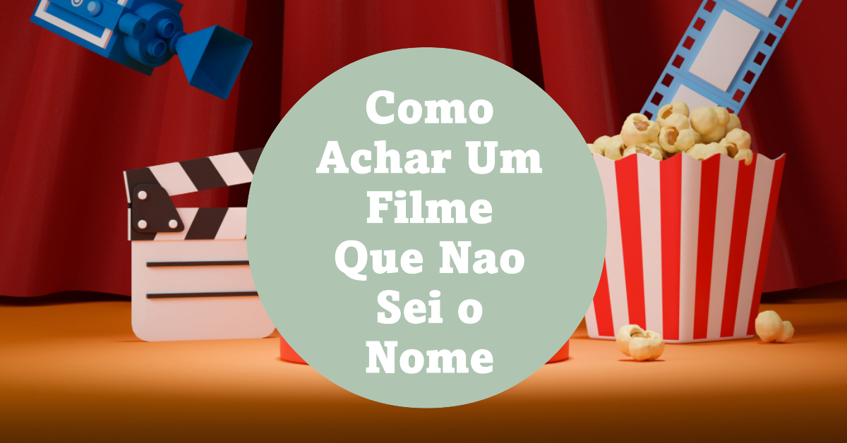 Como Achar Um Filme Que Nao Sei o Nome