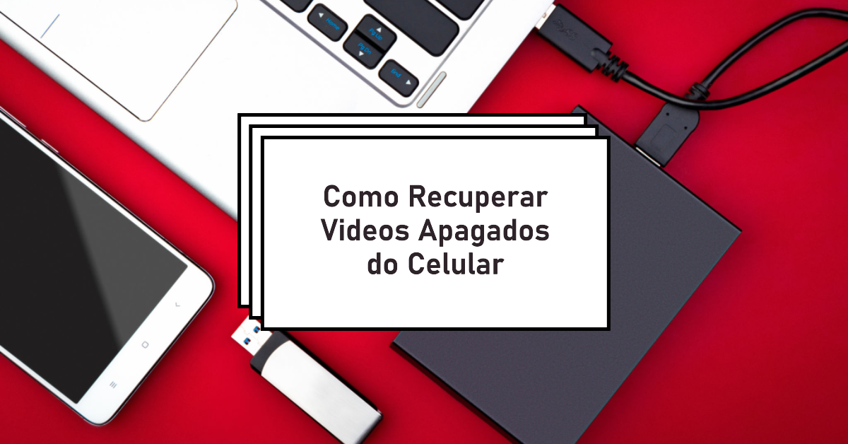 Como Recuperar Videos Apagados do Celular